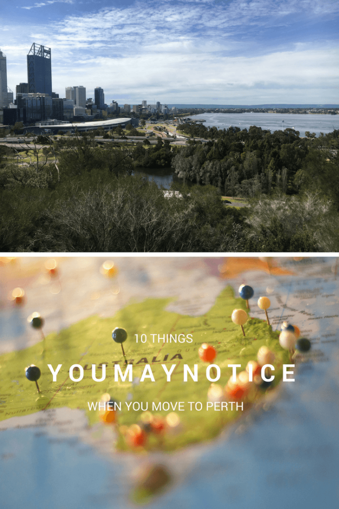 10 THINGS YOU MAY NOTICE WHEN YOU MOVE TO PERTH 