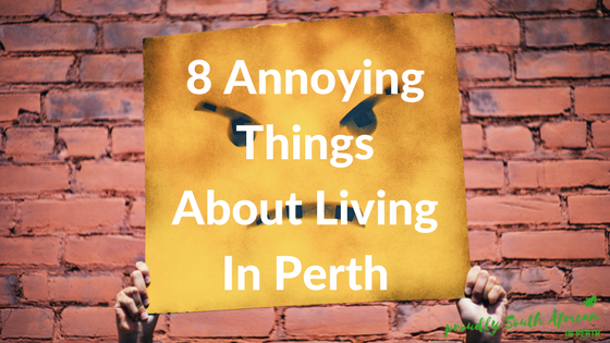 8 Annoying Things About Living In Perth