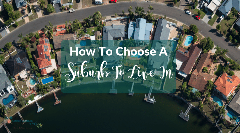 How To Choose A Suburb To Live In When You Move To Australia - Proudly South African In Perth